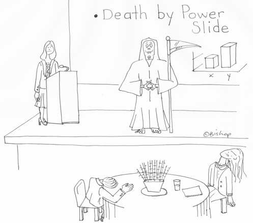 Death is satisfied to see that death by PowerSlide (PowerPoint) is possible!